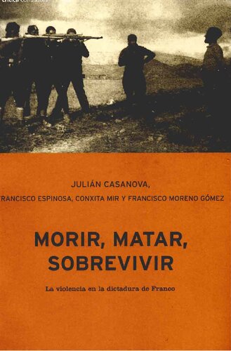 Morir, matar, sobrevivir: la violencia en la dictadura de Franco