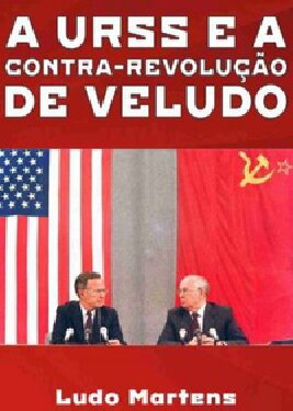 A URSS (União Soviética) e a contra-revolução de veludo