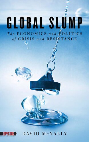 Global slump: the economics and politics of crisis and resistance