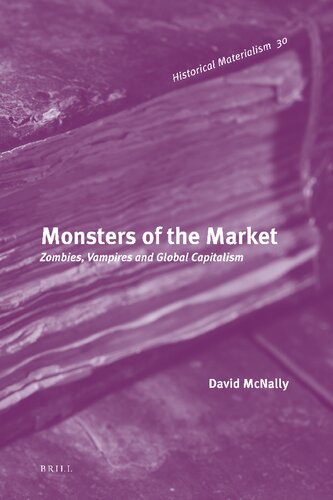 Monsters of the market: zombies, vampires and global capitalism