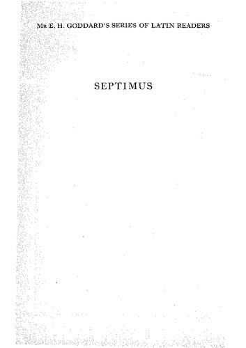 Septimus. A First Latin Reader, Etc