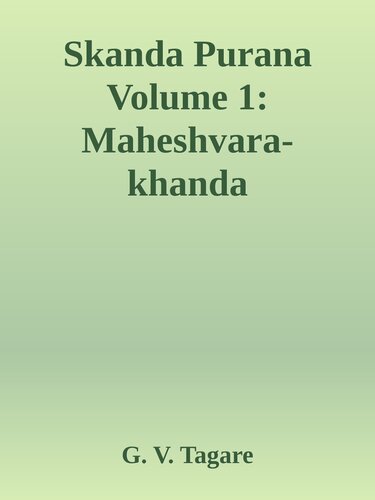 Skanda Purana Volume 1: Maheshvara-khanda