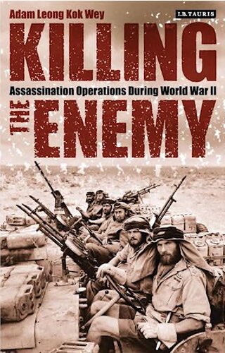 Killing the Enemy, Assassination Operations During World War II