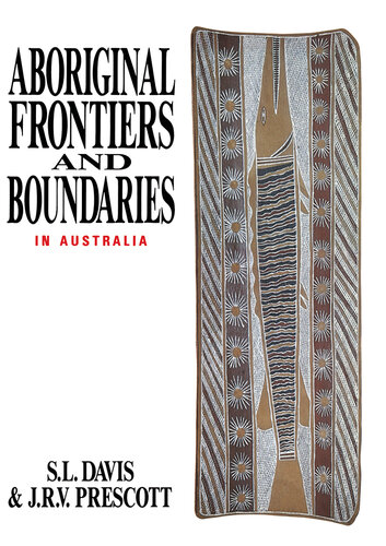 Aboriginal Frontiers And Boundaries In Australia