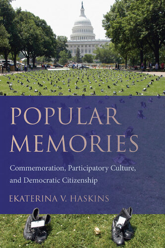 Popular memories : commemoration, participatory culture, and democratic citizenship