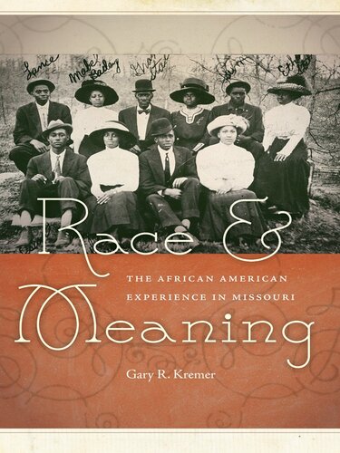 Race and meaning : the African American experience in Missouri