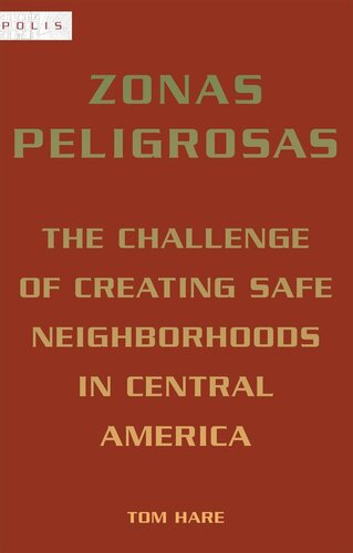 Zonas peligosas: the challenge of creating safe neighborhoods inCentral America