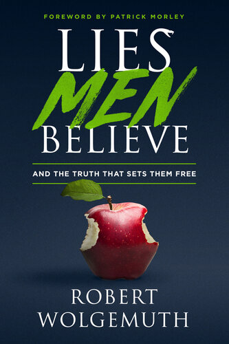 Lies Men Believe: And the Truth that Sets Them Free