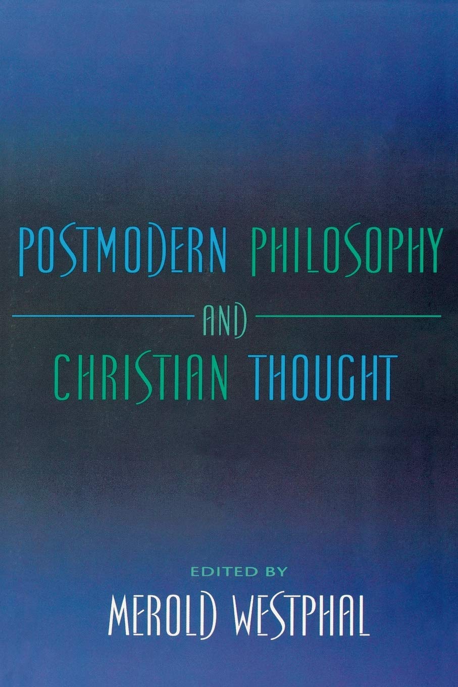 Postmodern Philosophy and Christian Thought (Philosophy of Religion)