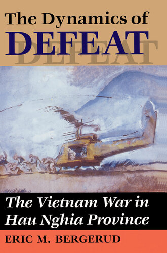 The Dynamics of Defeat: The Vietnam War in Hau Nghia Province