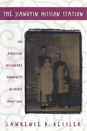 The Jiangyin Mission Station : an American missionary community in China, 1895-1951