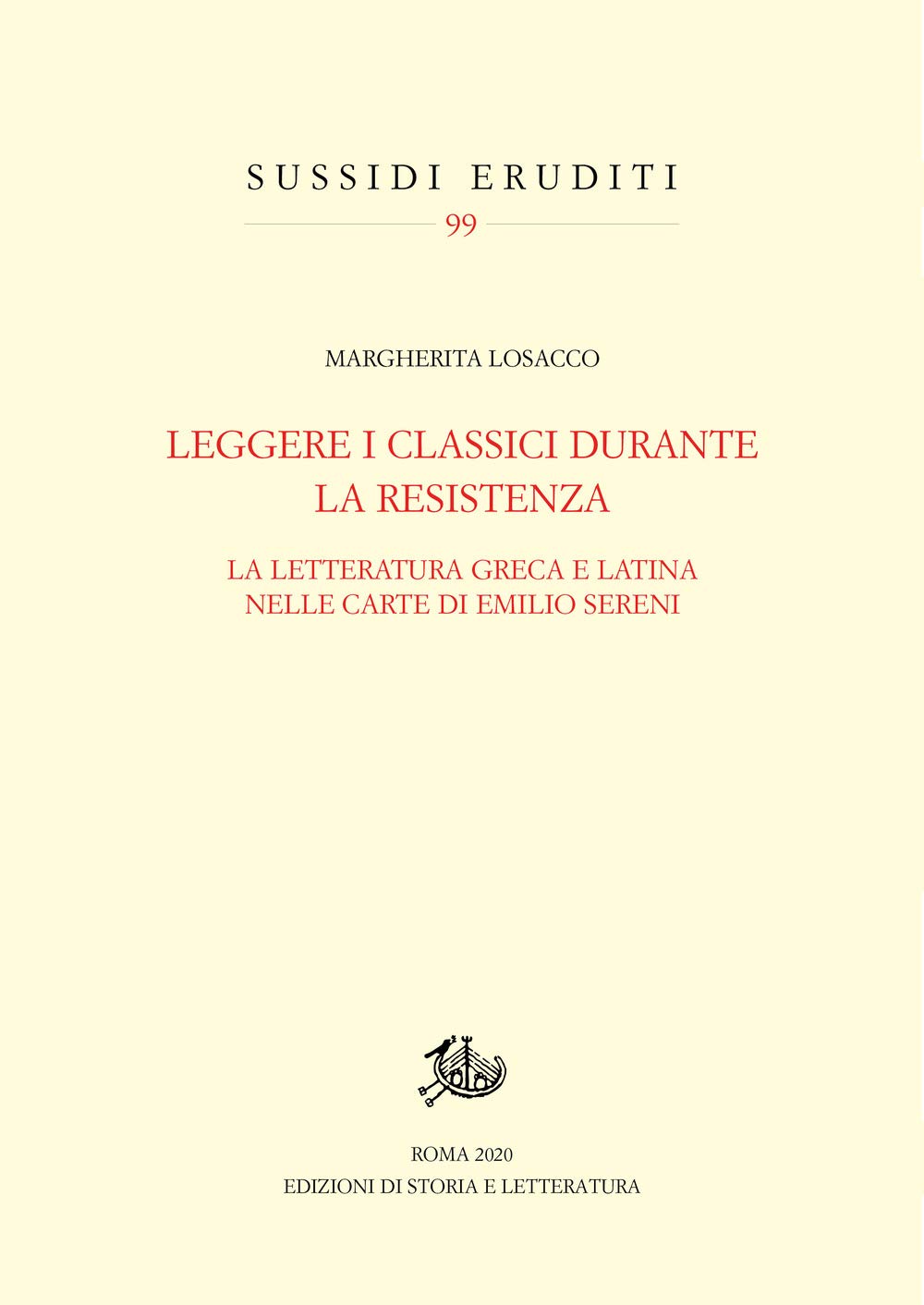 Leggere i classici durante la Resistenza. La letteratura greca e latina nelle carte di Emilio Sereni