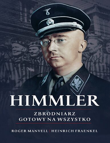 Himmler. Zbrodniarz gotowy na wszystko