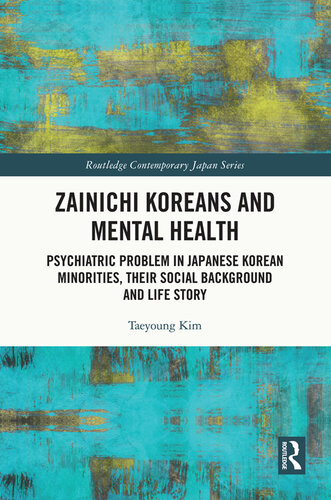 Zainichi Koreans and mental health : psychiatric problem in Japanese Korean minorities, their social background and life story