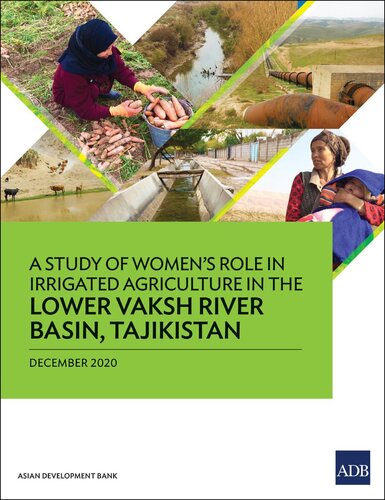 A Study of Women's Role in Irrigated Agriculture in the Lower Vaksh River Basin, Tajikistan
