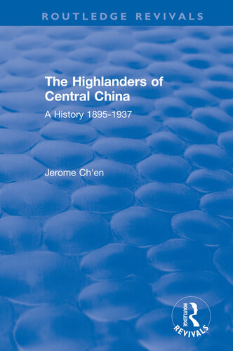 The Highlanders of Central China: A History 1895–1937