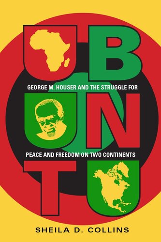 Ubuntu : George M. Houser and the struggle for peace and freedom ontwo continents