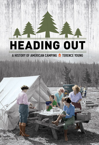 Heading out : a history of American camping