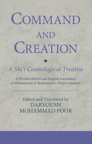 Command and Creation: A Shi'i Cosmological Treatise