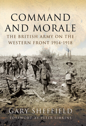 Command and morale : the British Army on the Western Front 1914-1918