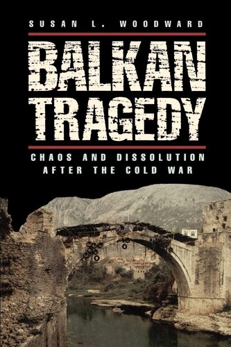 Balkan tragedy. Chaos and dissolution after the Cold War