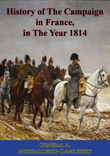 History of The Campaign in France, in The Year 1814