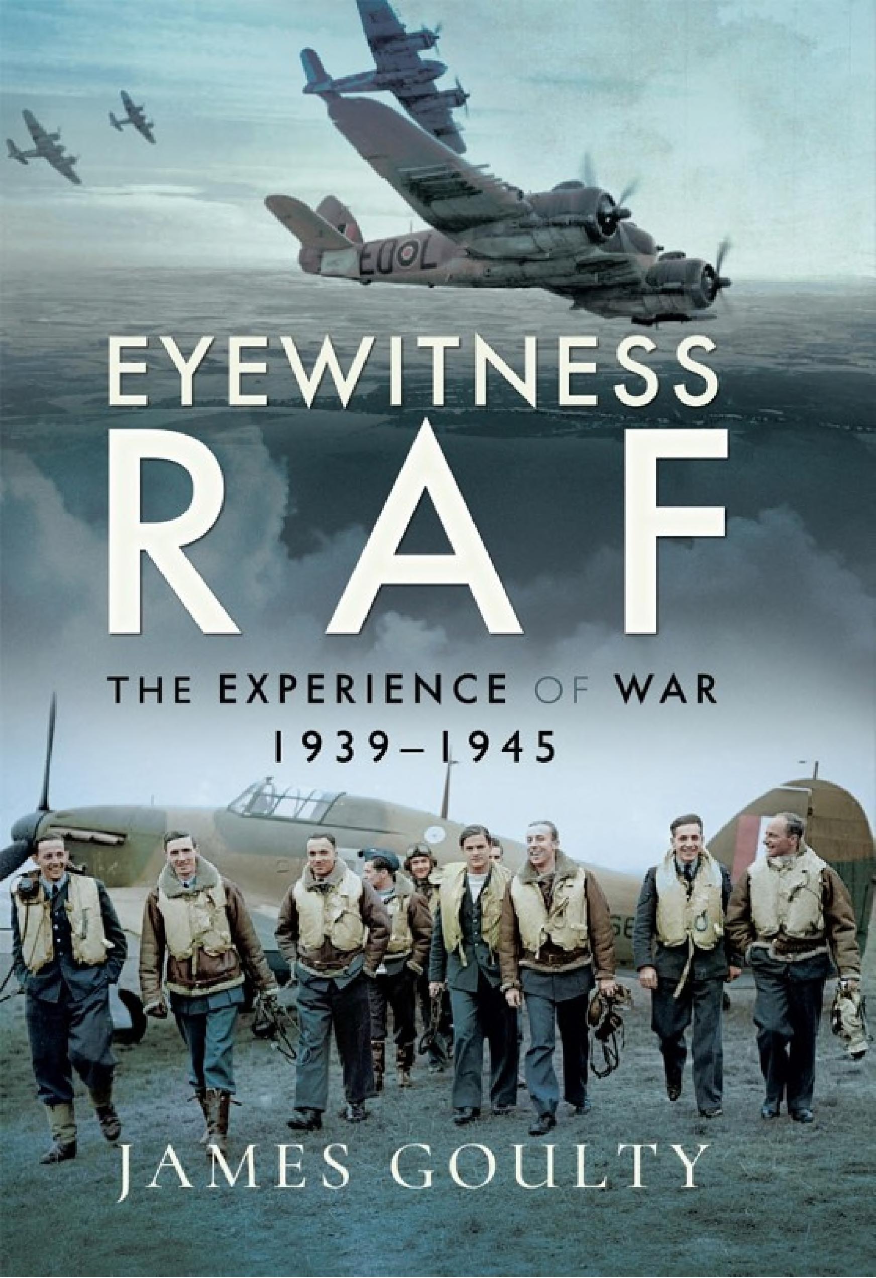 Eyewitness RAF: The Experience of War, 1939–1945