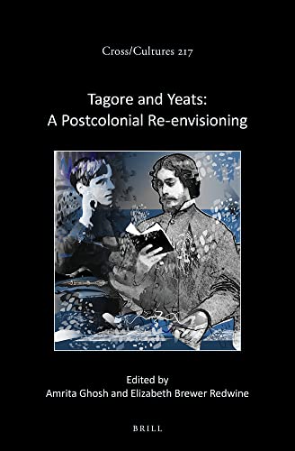 Tagore and Yeats: A Postcolonial Re-envisioning