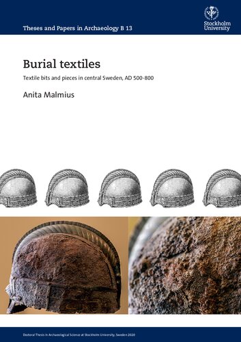 Burial Textiles: Textile Bits and Pieces in Central Sweden, AD 500-800