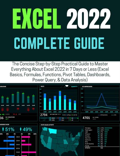 EXCEL 2022 COMPLETE GUIDE: The Concise Step-by-Step Practical Guide to Master Everything About Excel in 7 Days or Less