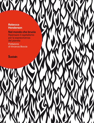 Nel mondo che brucia. Ripensare il capitalismo per la sopravvivenza del pianeta