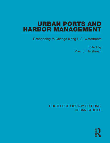 Urban ports and harbor management : responding to change along U.S. waterfronts