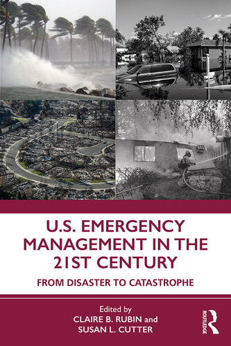U.S. emergency management in the 21st century from disaster to catastrophe