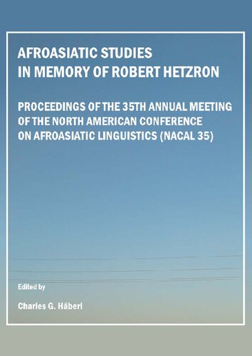 Afroasiatic Studies in Memory of Robert Hetzron: Proceedings of the 35th Annual Meeting of the North American Conference on Afroasiatic Linguistics (NACAL 35)