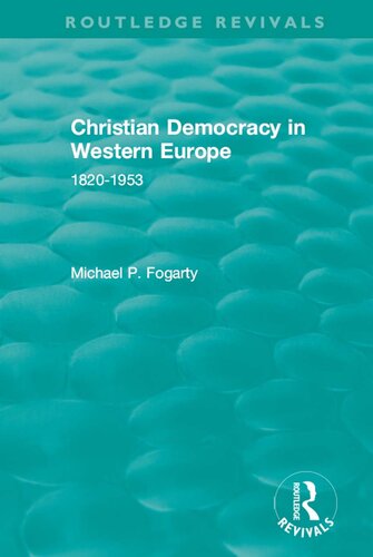 Routledge Revivals: Christian Democracy in Western Europe (1957): 1820-1953