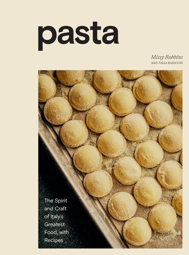 Pasta : The Spirit and Craft of Italy's Greatest Food, with Recipes [A Cookbook]