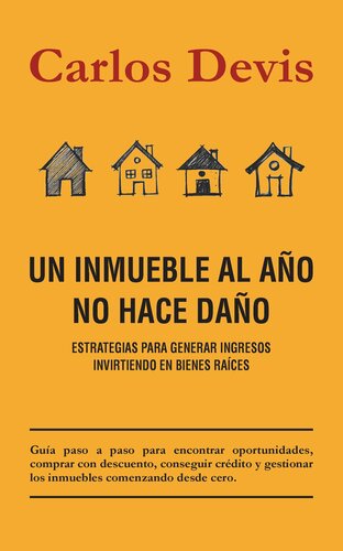 Un Inmueble Al Año No Hace Daño (Spanish Edition)