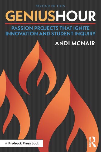 Genius hour : passion projects that ignite innovation and student inquiry