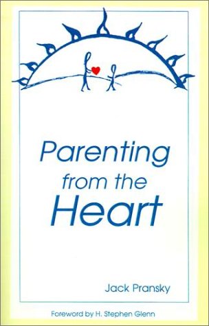 Parenting from the Heart: A Guide to the Essence of Parenting