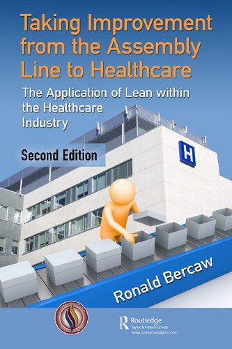 Taking Improvement from the Assembly Line to Healthcare The Application of Lean within the Healthcare Industry