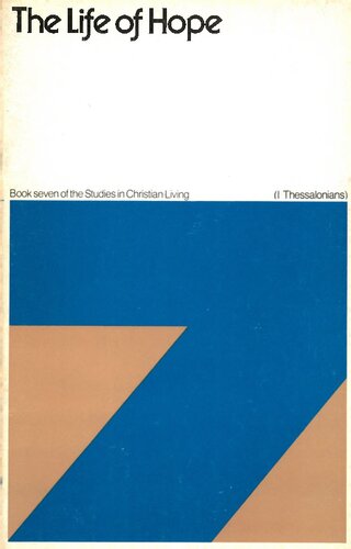 The life of hope : I Thessalonians.