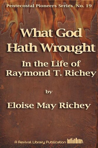 What God Hath Wrought In the Life of Raymond T. Richey
