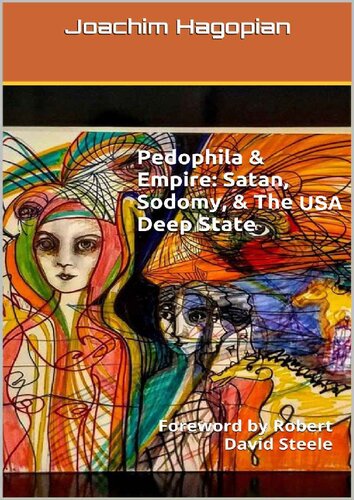 Pedophila & Empire; Satan, Sodomy, & The USA Deep State, CIA, Epstein, Biden, Hollywood