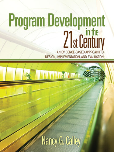 Program development in the 21st century : an evidence-based approach to design, implementation, and evaluation