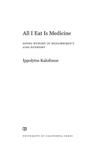 All I eat is medicine : going hungry in Mozambique's AIDS economy