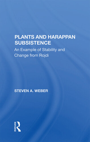 PLANTS AND HARAPPAN SUBSISTENCE : an example of stability and change from rojdi.