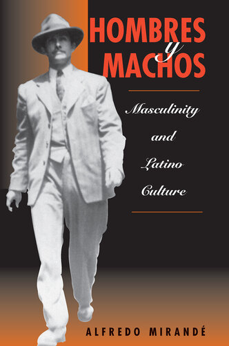 Hombres y machos : masculinity and Latino culture