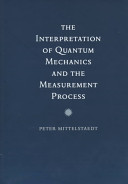 The Interpretation of Quantum Mechanics and the Measurement Process