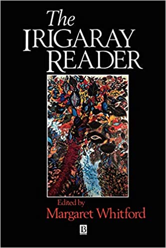 The Irigaray Readerr: Luce Irigaray