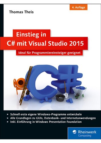 Einstieg in C# mit Visual Studio 2015 Ideal für Programmiereinsteiger geeignet
